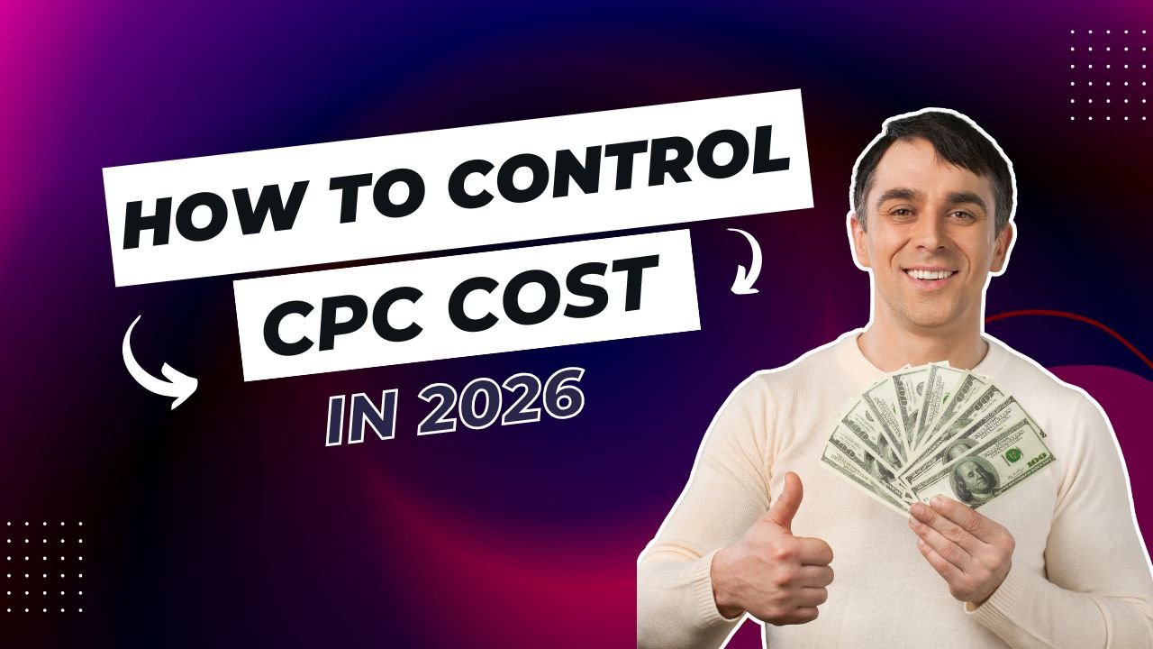 How to Control CPC Cost in Digital Marketing in 2026