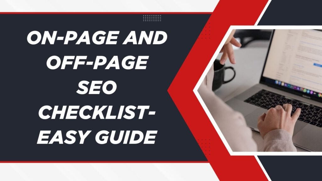 On-Page and Off-Page SEO Checklist-Easy Guide