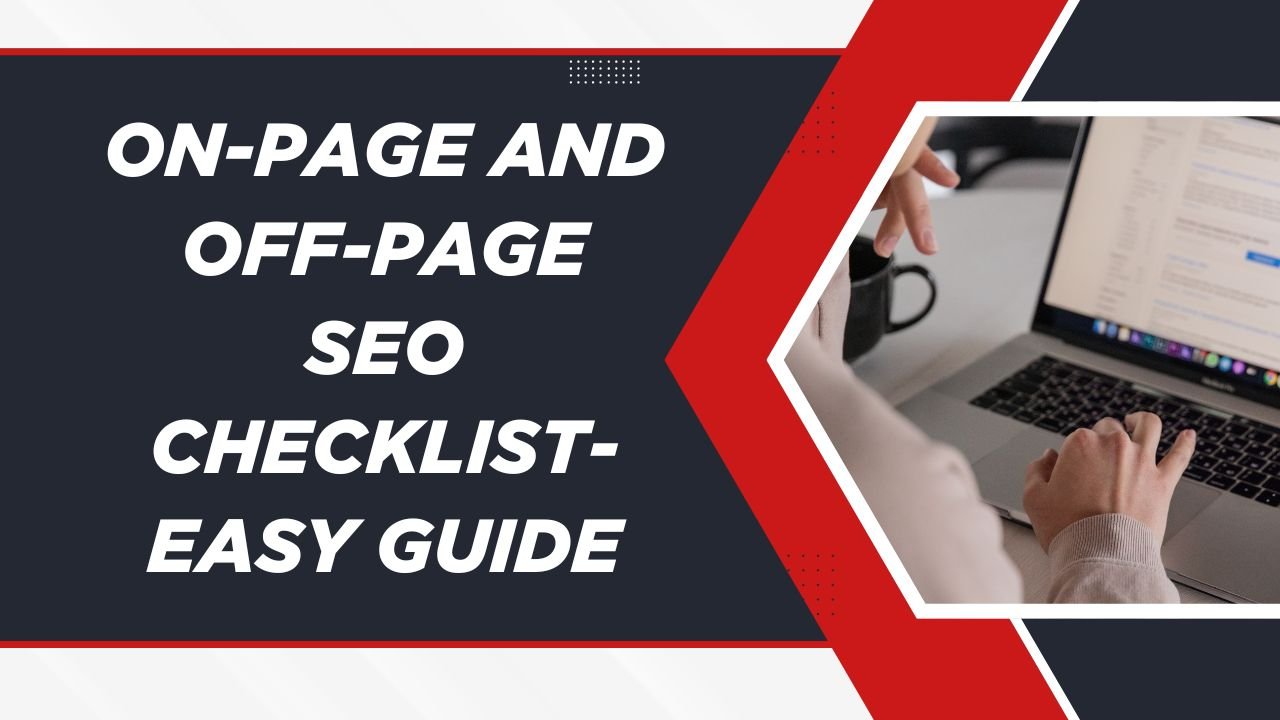 On-Page and Off-Page SEO Checklist-Easy Guide