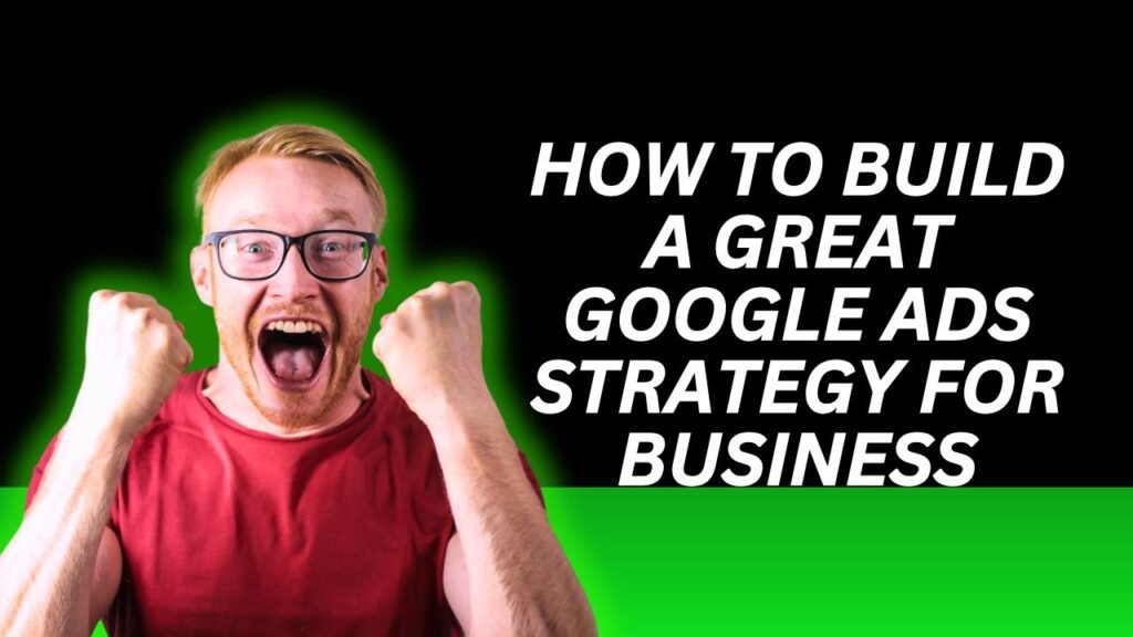 Google ads strategy
