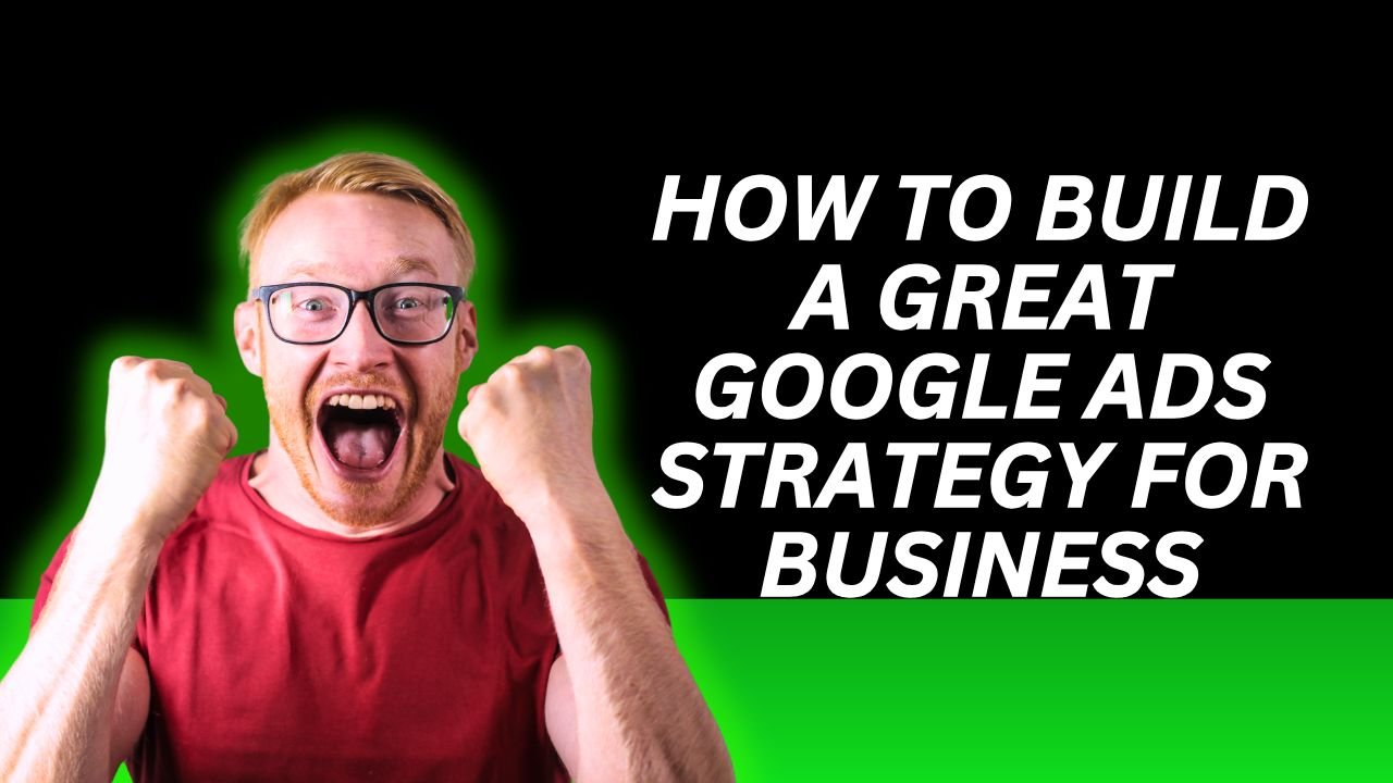 Google ads strategy
