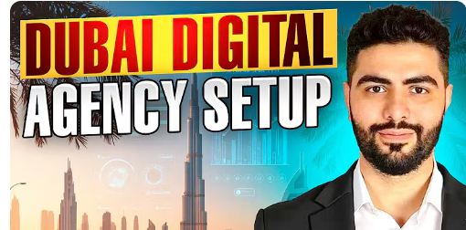 How to Setup a Digital Marketing Company in Dubai 