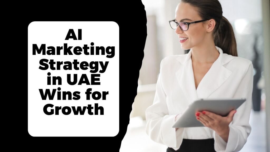 AI Marketing Strategy in UAE: Wins for Growth