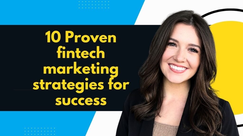 10 Proven fintech marketing strategies for success