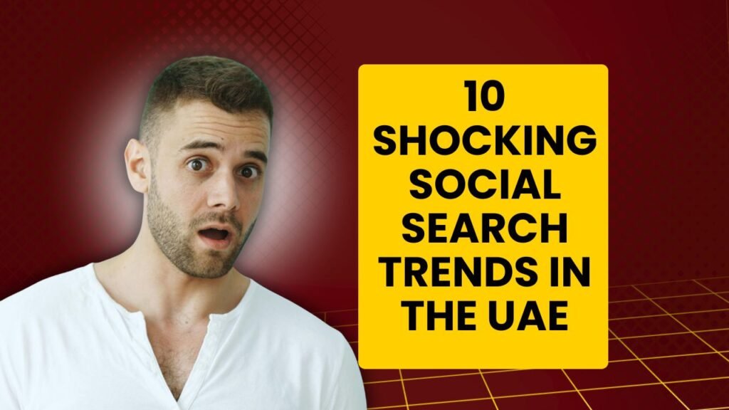 10 Shocking Social Search Trends in the UAE