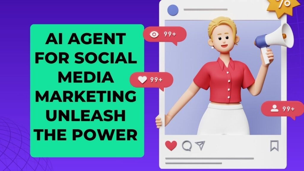 AI Agent for Social Media Marketing-Unleash The Power