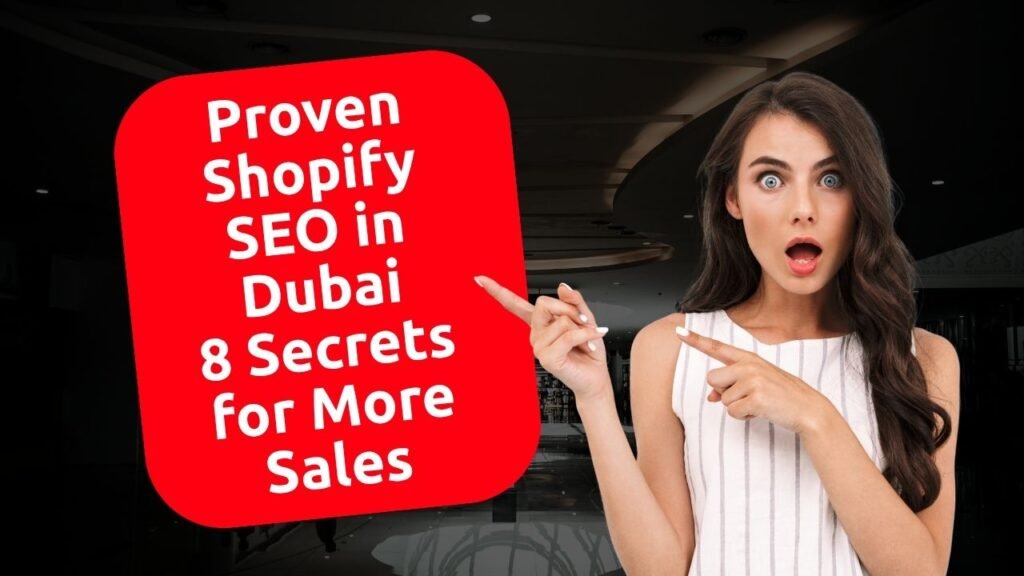 Proven Shopify SEO in Dubai: 8 Secrets for More Sales