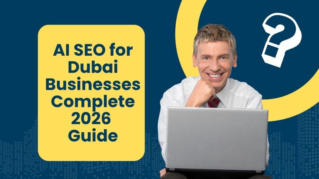 AI SEO for Dubai Businesses: Complete 2026 Guide
