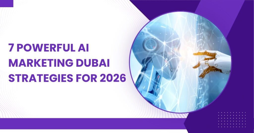 AI Marketing Dubai: 7 Powerful Strategies for 2026