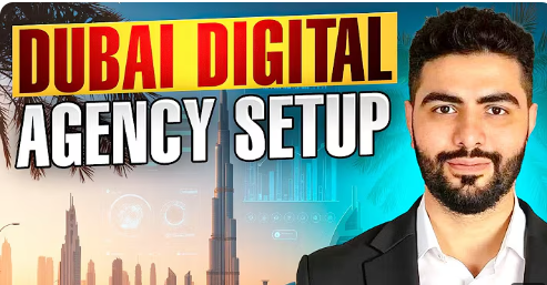 How to Setup a Digital Marketing Company in Dubai